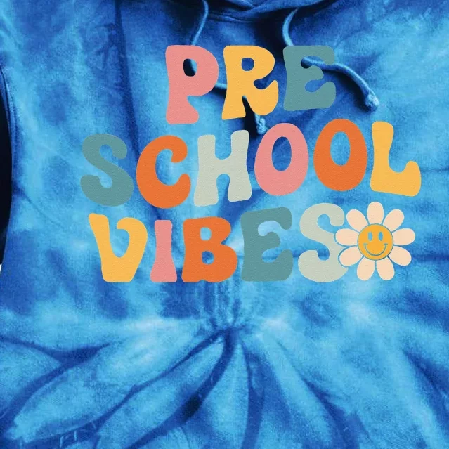 Preschool Vibes Preschool Team Retro 1st Day Of School Tie Dye Hoodie