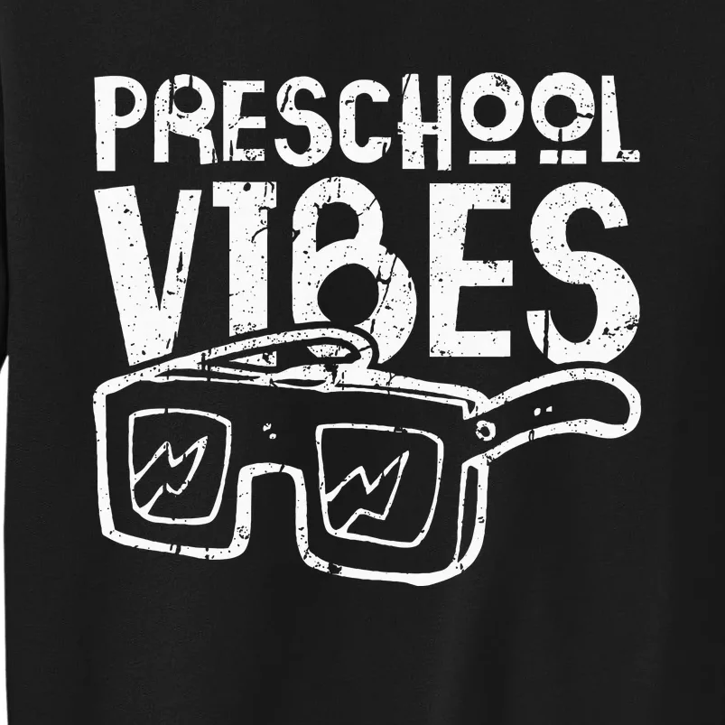 Preschool Vibes Preschool Teacher Tall Sweatshirt