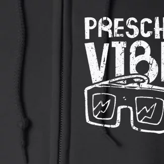 Preschool Vibes Preschool Teacher Full Zip Hoodie