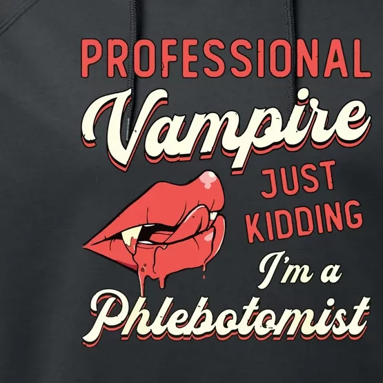 Professional Vampire Phlebotomyl Nurse Retro Phlebotomist Performance Fleece Hoodie