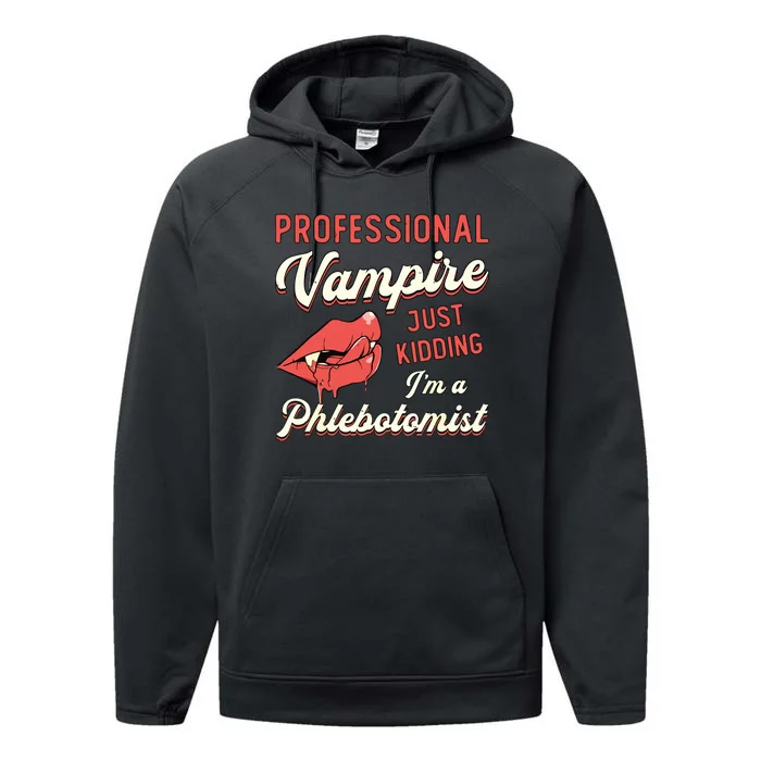 Professional Vampire Phlebotomyl Nurse Retro Phlebotomist Performance Fleece Hoodie