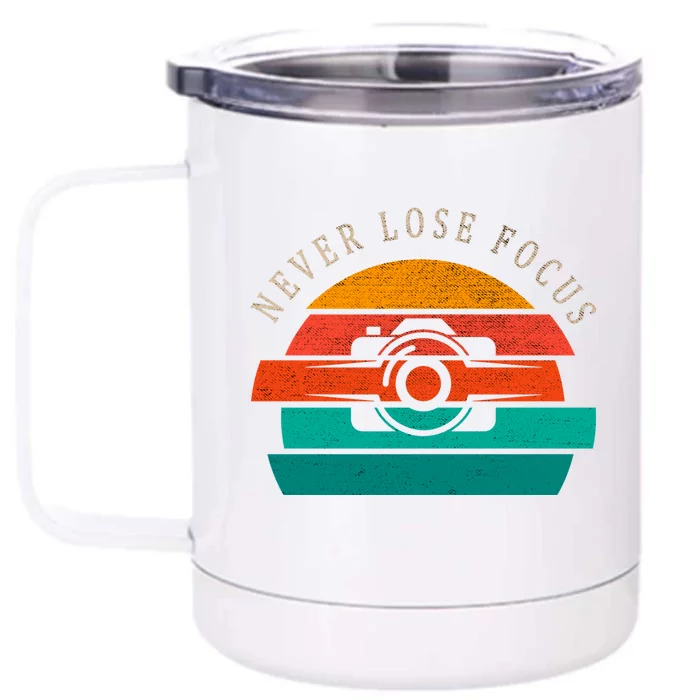 Photographer Vintage Retro Camera Never Lose Focus Great Gift Front & Back 12oz Stainless Steel Tumbler Cup