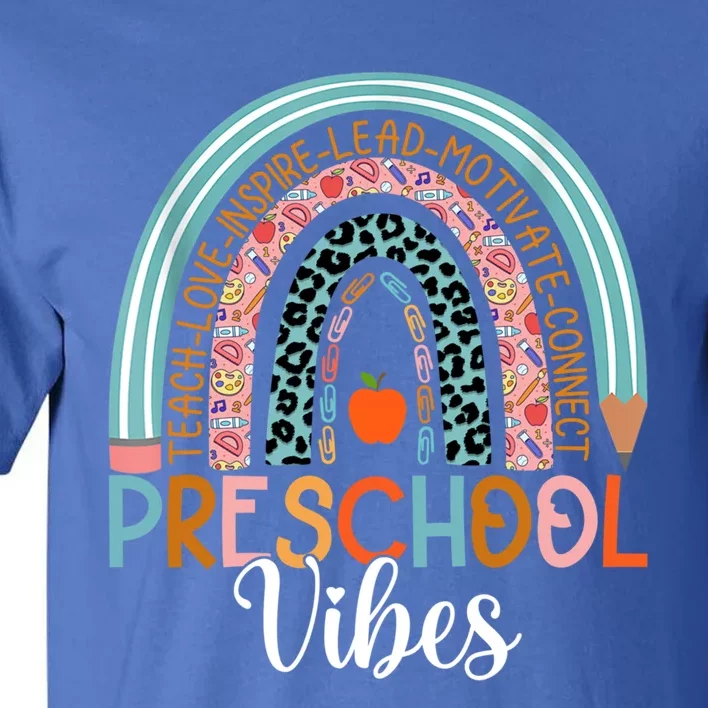 Preschool Vibes Rainbow Preschool Teacher Team Preschool Gift Tall T-Shirt