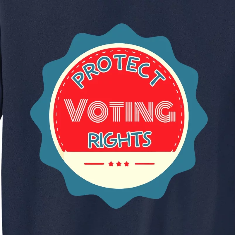 Protect Voting Rights Tall Sweatshirt