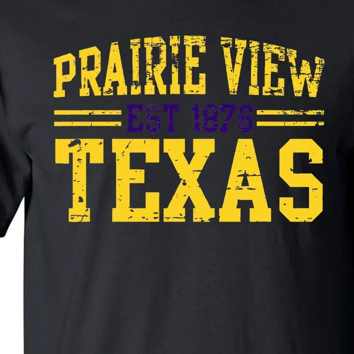 Prairie View Texas Prairie Gift Distressed Tall T-Shirt