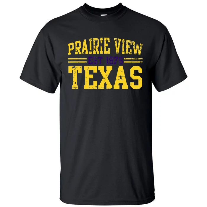 Prairie View Texas Prairie Gift Distressed Tall T-Shirt