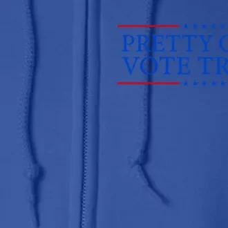 Pretty Vote Trump Great Gift Full Zip Hoodie