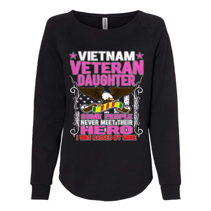 Proud Vietnam Veteran Daughter Gift I Was Raised By Mine Gift Womens California Wash Sweatshirt