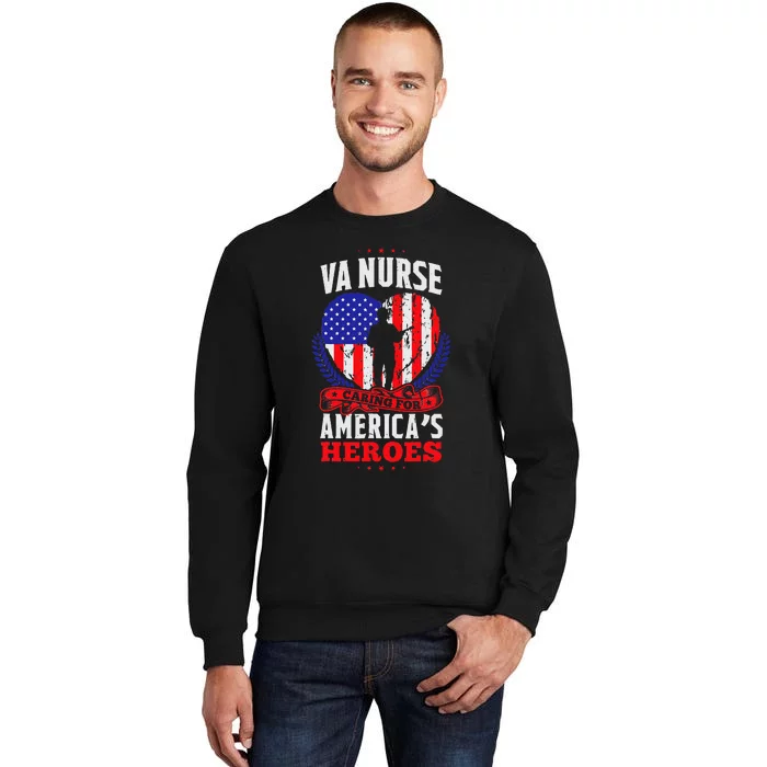 Patriotic Veterans VA Nurse Caring For Americas Heroes Tall Sweatshirt