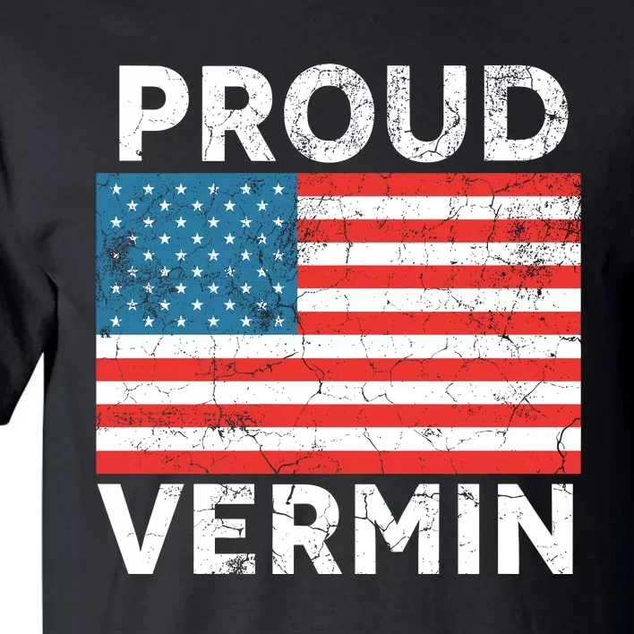 Proud Vermin Vote Blue 2024 Anti Trump Tall T-Shirt