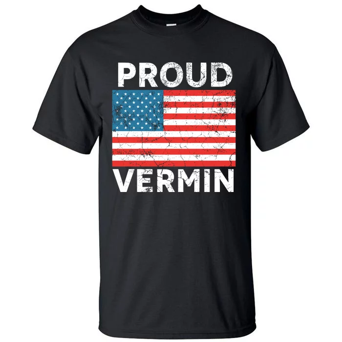 Proud Vermin Vote Blue 2024 Anti Trump Tall T-Shirt