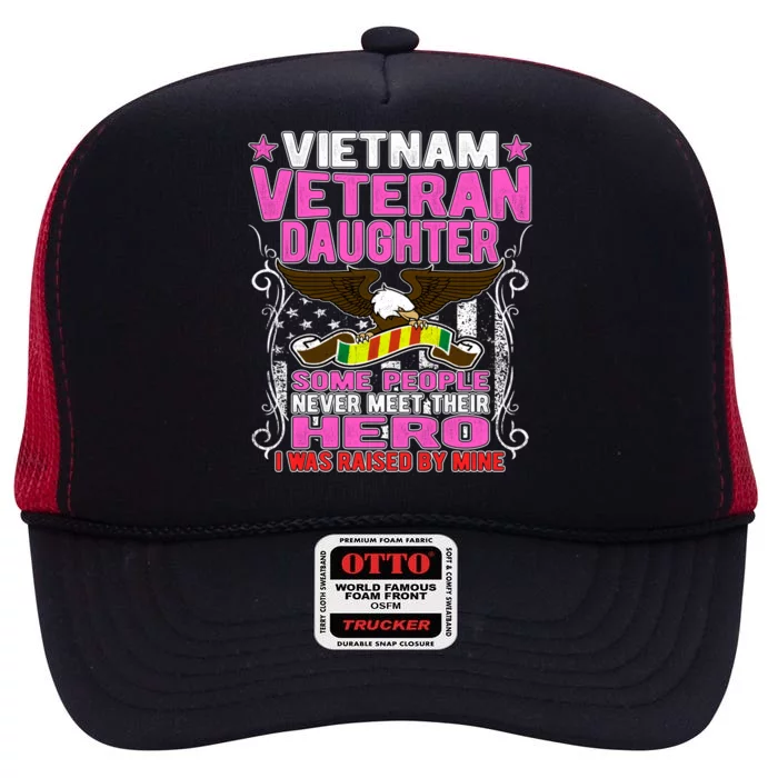 Proud Vietnam Veteran Daughter Gift Cool Gift I Was Raised By Mine Gift High Crown Mesh Trucker Hat