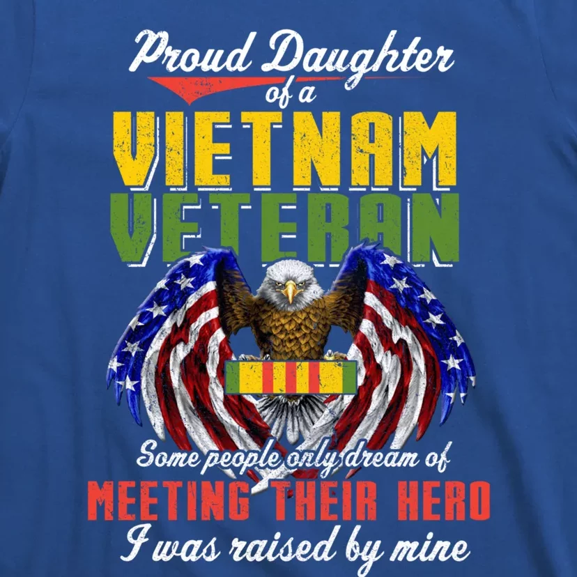 Proud Vietnam Veteran Daughter Raised By My Hero Veteran Day Cool Gift T-Shirt