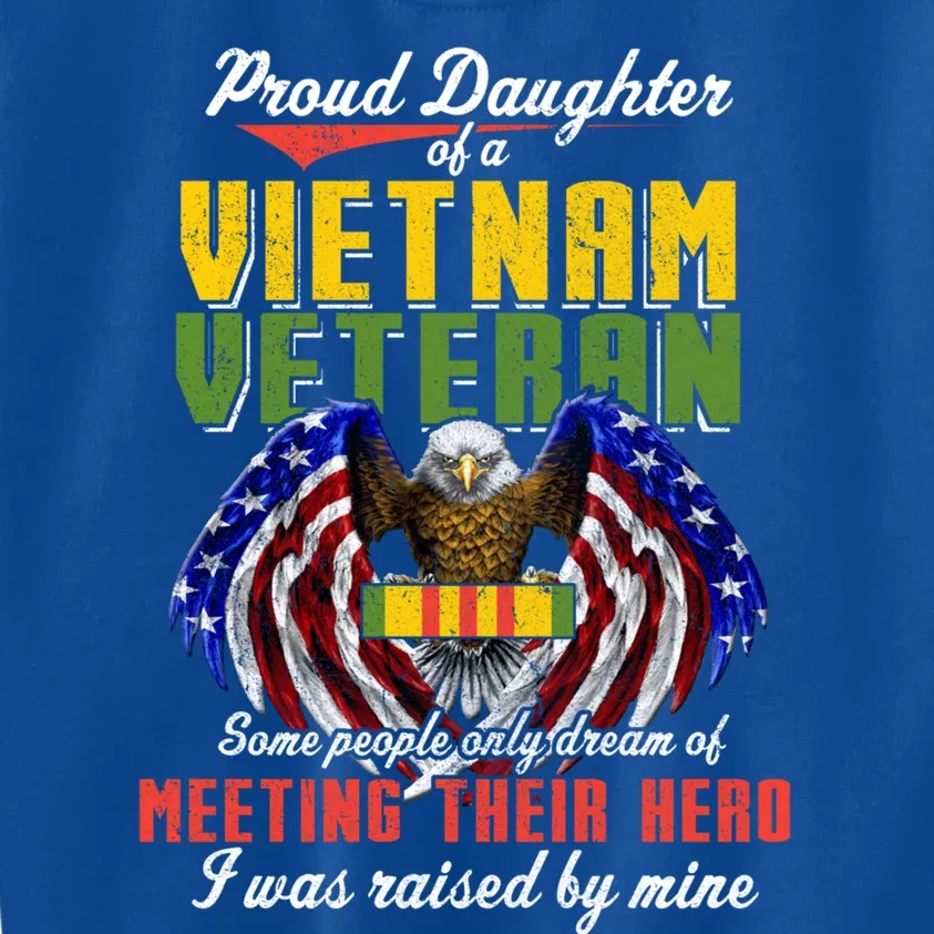 Proud Vietnam Veteran Daughter Raised By My Hero Veteran Day Cool Gift Kids Sweatshirt