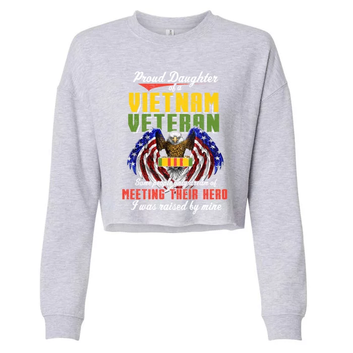 Proud Vietnam Veteran Daughter Raised By My Hero Veteran Day Cool Gift Cropped Pullover Crew