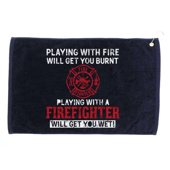 Playing With A Firefighter Will Get You Wet Gift For Fire Cool Gift Grommeted Golf Towel