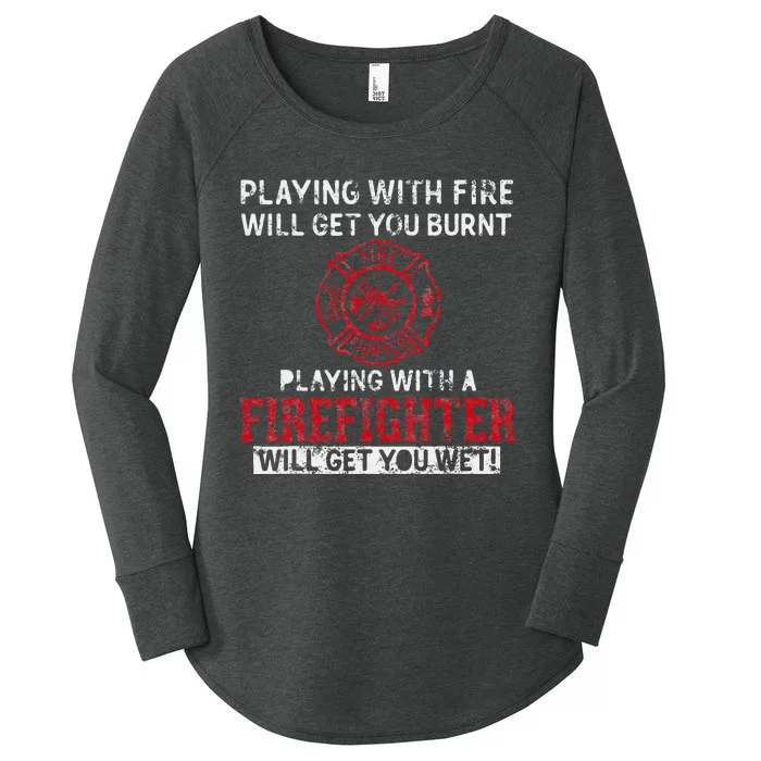 Playing With A Firefighter Will Get You Wet Women's Perfect Tri Tunic Long Sleeve Shirt