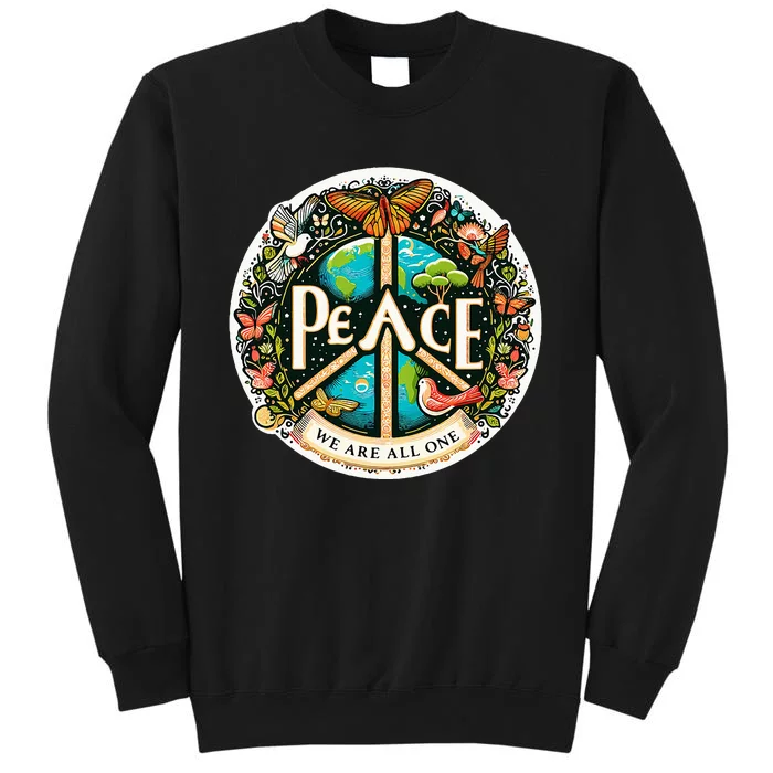 Peace We Are All One Tall Sweatshirt