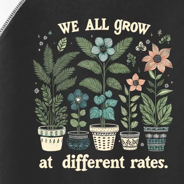 Plants We All Grow At Different Rates Inspirational Growth Toddler Fine Jersey T-Shirt