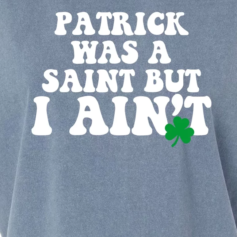 Patrick Was A Saint But I Aint Funny St Patricks Day Garment-Dyed Women's Muscle Tee