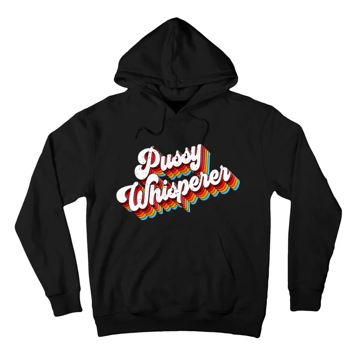 Pussy Whisperer Adult Jokes Retro Hoodie