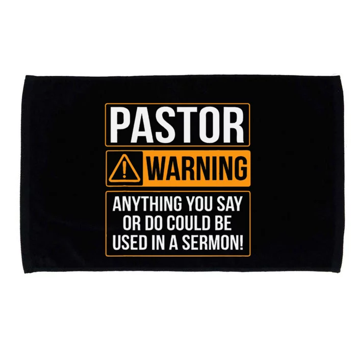 Pastor Warning Anything You Say Could Be Used In A Sermon Microfiber Hand Towel