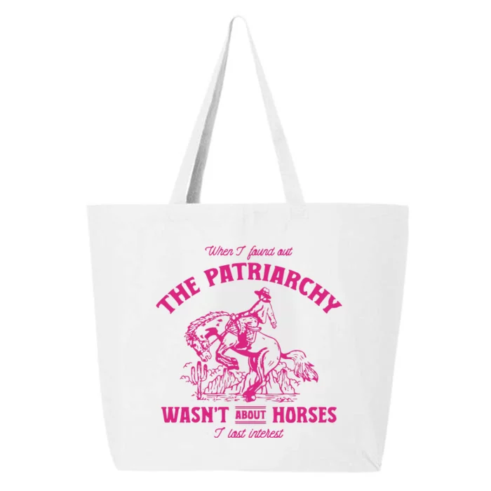 Patriarchy Wasnt About Horses I Lost Interest Ken Mojo Dojo Casa Hous 25L Jumbo Tote