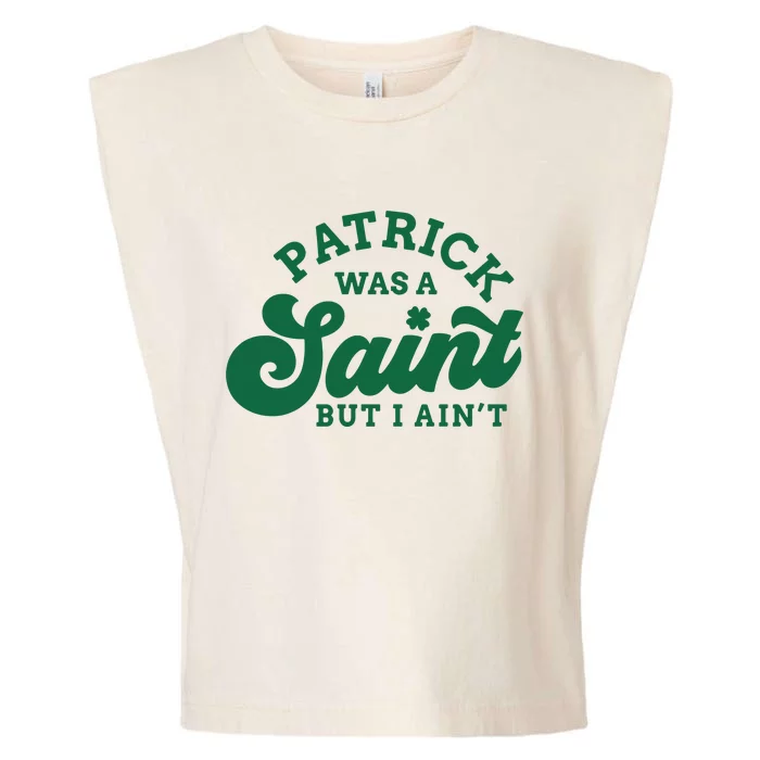 Patrick Was A Saint I Aint Garment-Dyed Women's Muscle Tee