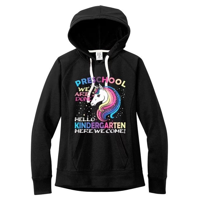 PreK We Are Done Kindergarten Here We Come Unicorn Kids Women's Fleece Hoodie