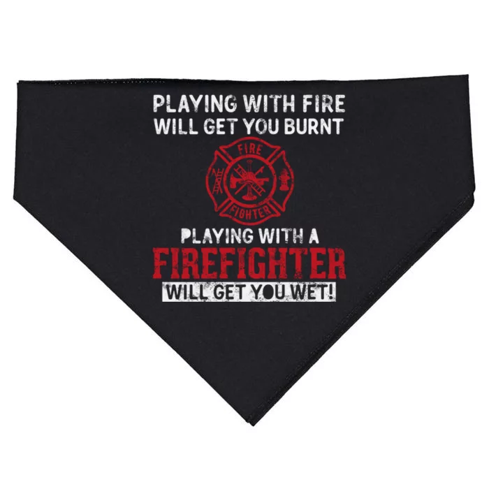 Playing With A Firefighter Will Get You Wet Gift For Fire Gift USA-Made Doggie Bandana