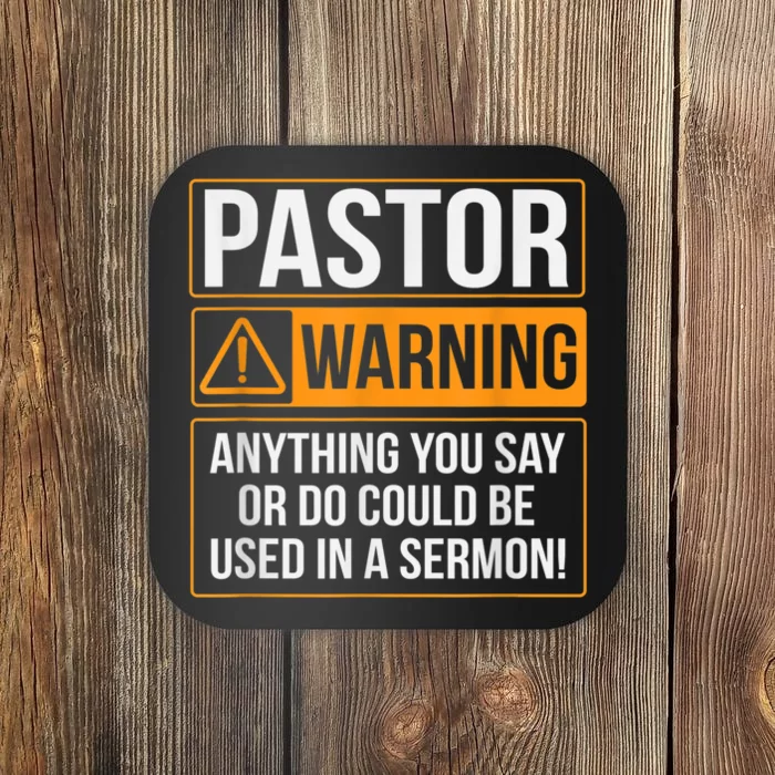 Pastor Warning Anything You Say Could Be Used In A Sermon Coaster