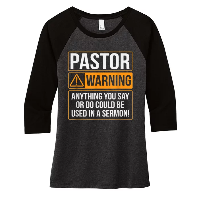 Pastor Warning Anything You Say Could Be Used In A Sermon Women's Tri-Blend 3/4-Sleeve Raglan Shirt