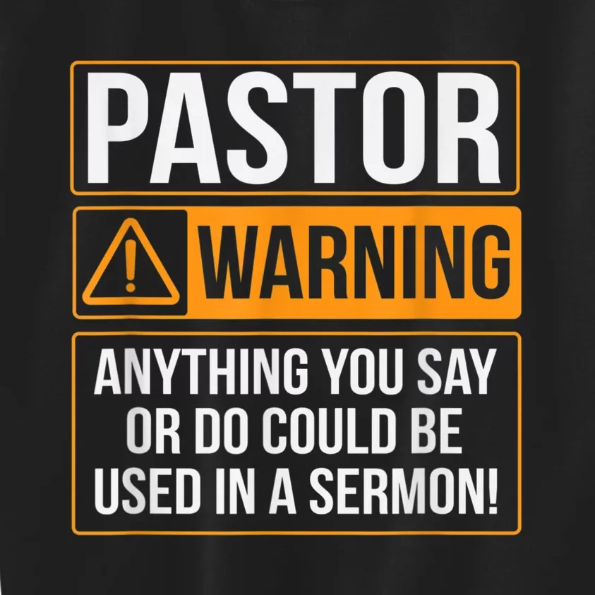 Pastor Warning Anything You Say Could Be Used In A Sermon Kids Sweatshirt