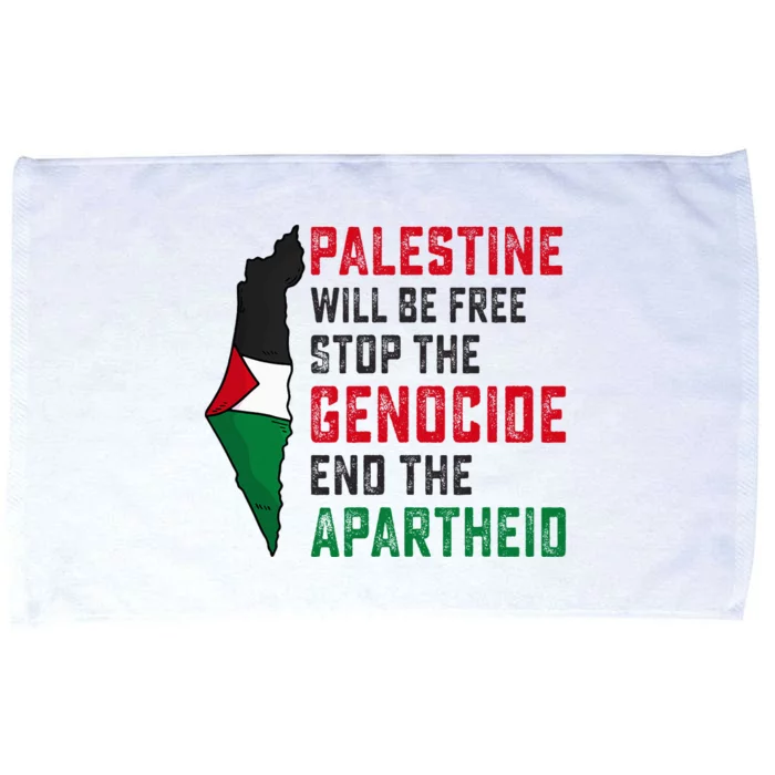 Palestine Will Be Free Stop The Genocide End The Apartheid Microfiber Hand Towel