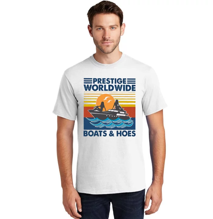 Prestige Worldwide Boats And Hoes Tall T-Shirt