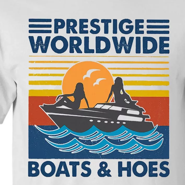 Prestige Worldwide Boats And Hoes Tall T-Shirt