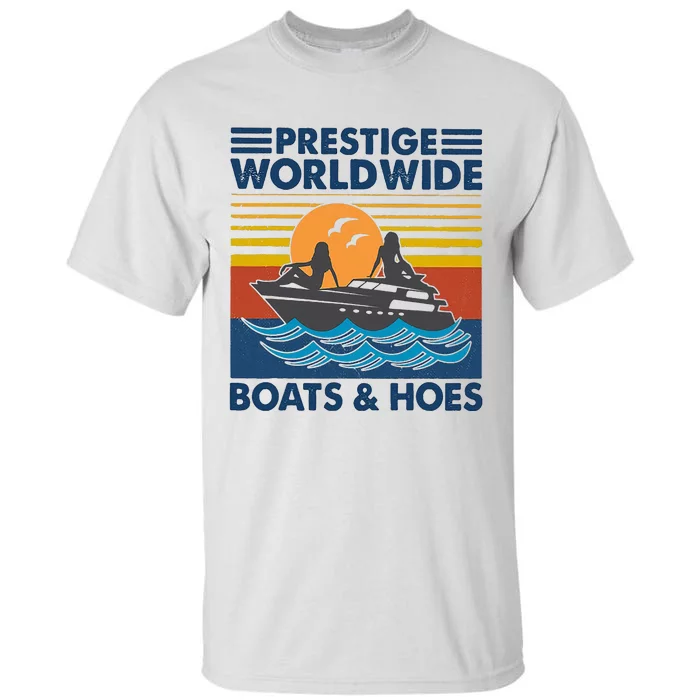 Prestige Worldwide Boats And Hoes Tall T-Shirt