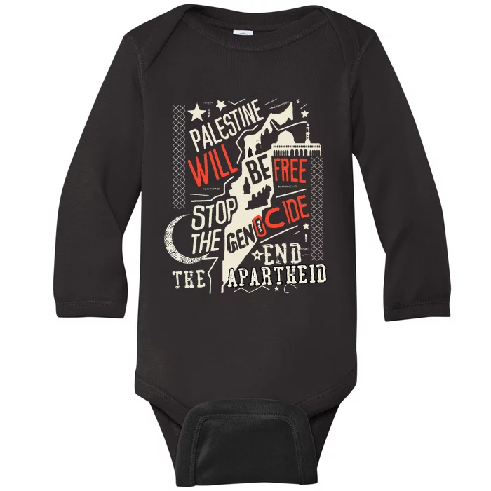 Palestine Will Be Free Stop The Genocide End The Apartheid Baby Long Sleeve Bodysuit