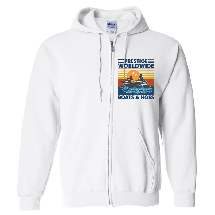 Prestige Worldwide Boats And Hoes Full Zip Hoodie