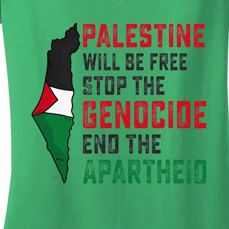 Palestine Will Be Free Stop The Genocide End The Apartheid Women's V-Neck T-Shirt