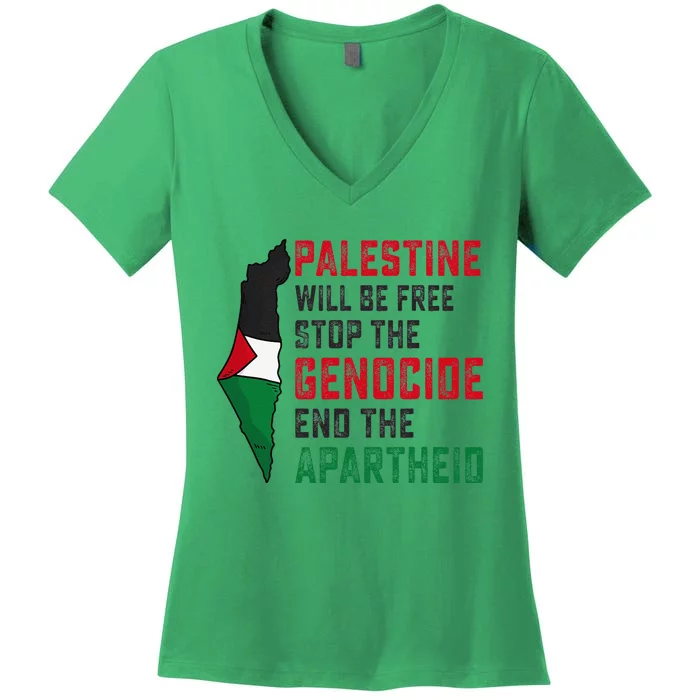 Palestine Will Be Free Stop The Genocide End The Apartheid Women's V-Neck T-Shirt