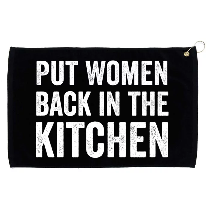 Put Woman Back In The Kitchen Grommeted Golf Towel