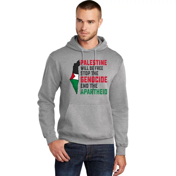 Palestine Will Be Free Stop The Genocide End The Apartheid Tall Hoodie