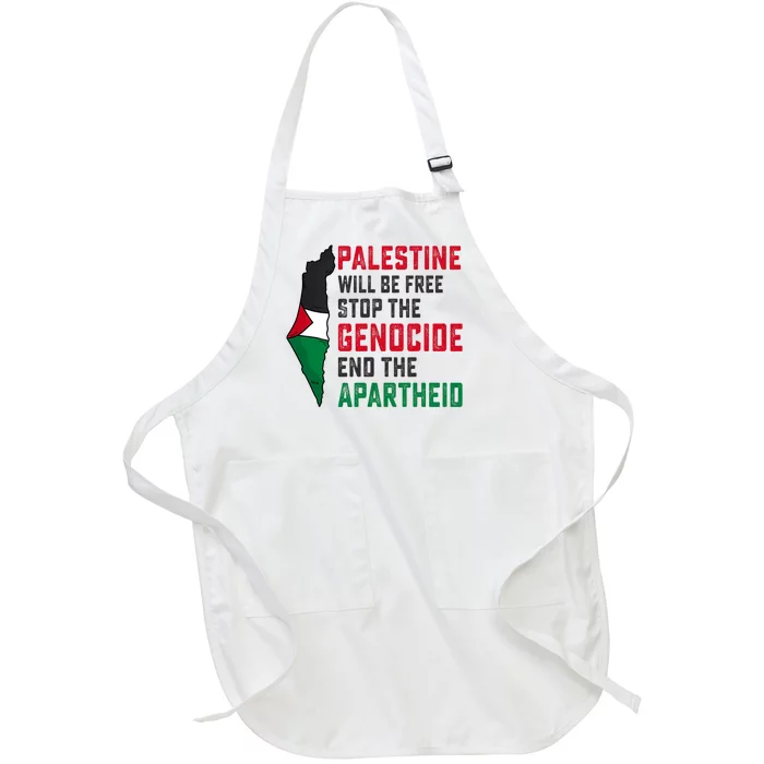 Palestine Will Be Free Stop The Genocide End The Apartheid Full-Length Apron With Pocket