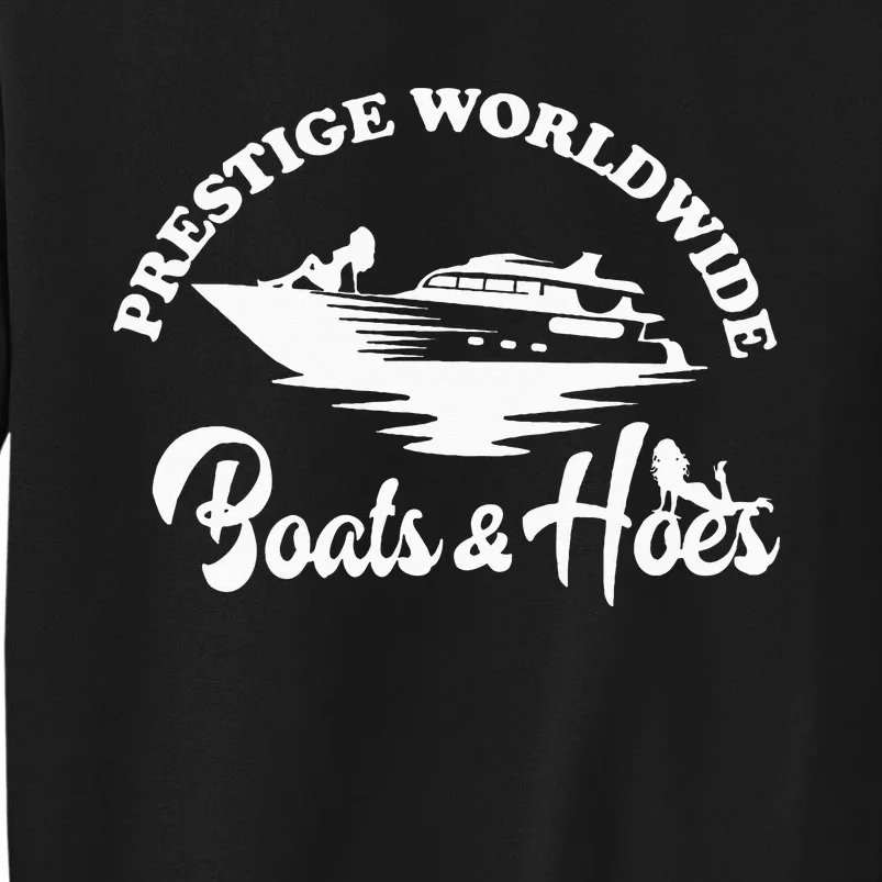 Prestige worldwide boats and hoes Sweatshirt