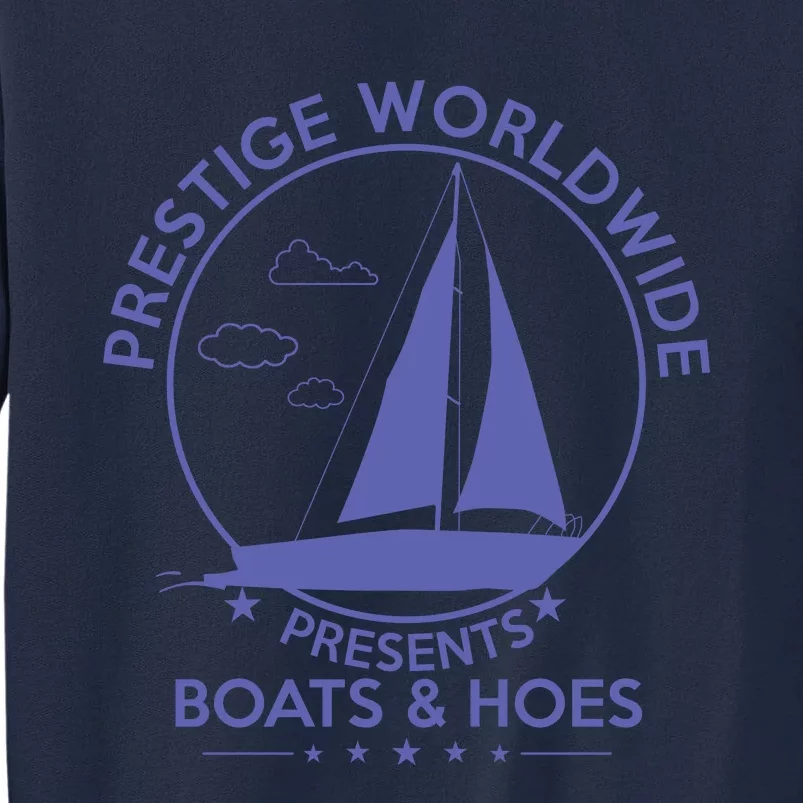 Prestige Worldwide Boats And Hoes Tall Sweatshirt