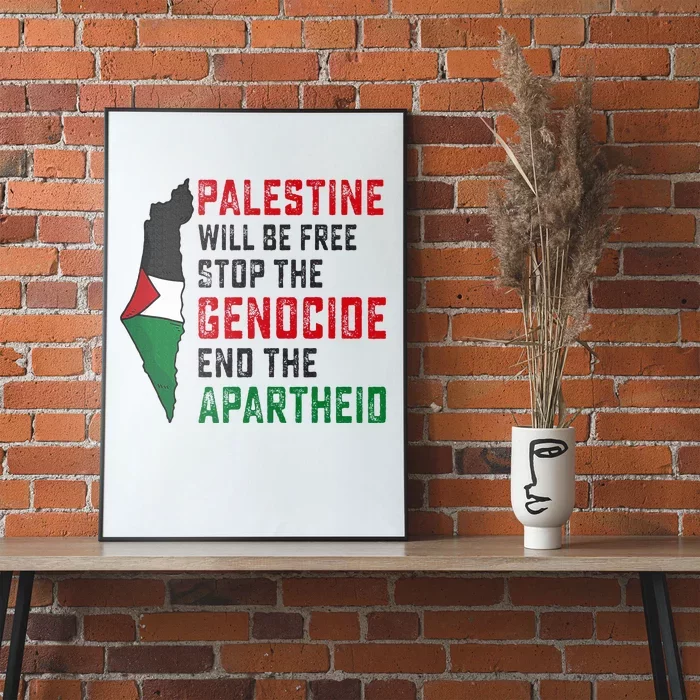 Palestine Will Be Free Stop The Genocide End The Apartheid Poster