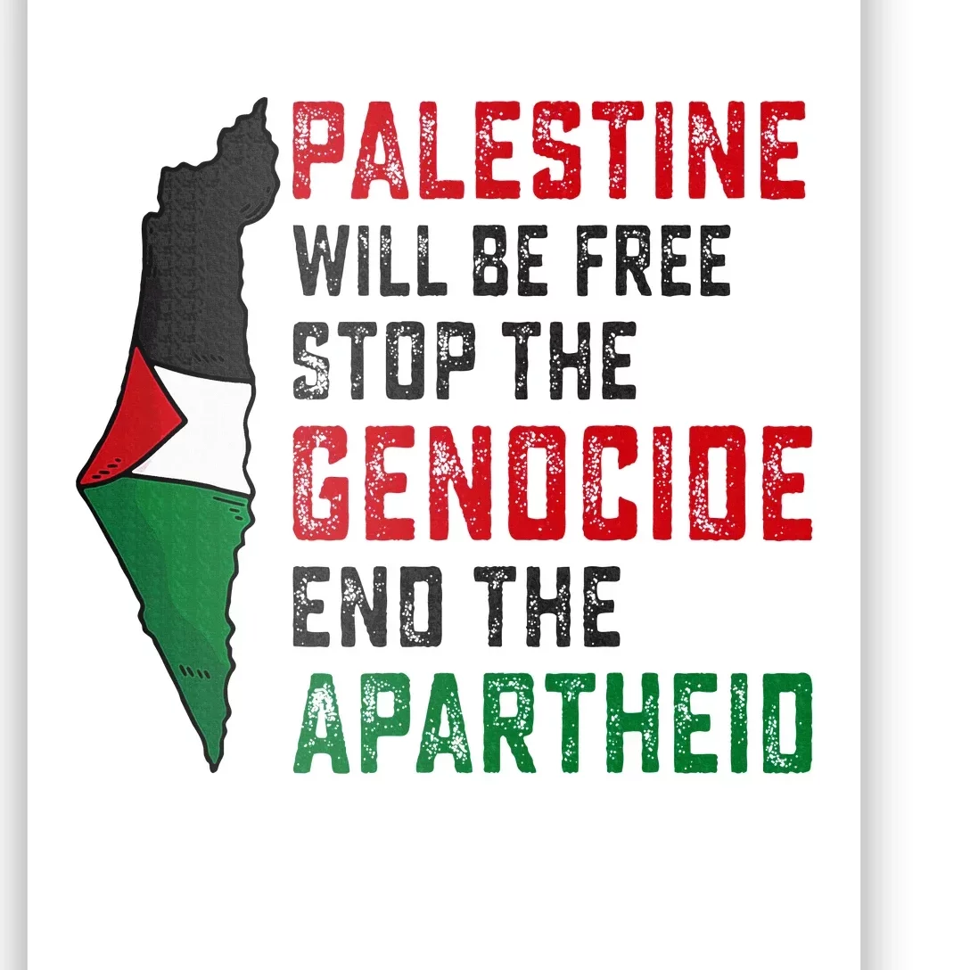 Palestine Will Be Free Stop The Genocide End The Apartheid Poster