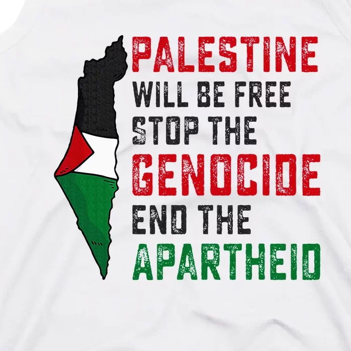 Palestine Will Be Free Stop The Genocide End The Apartheid Tank Top