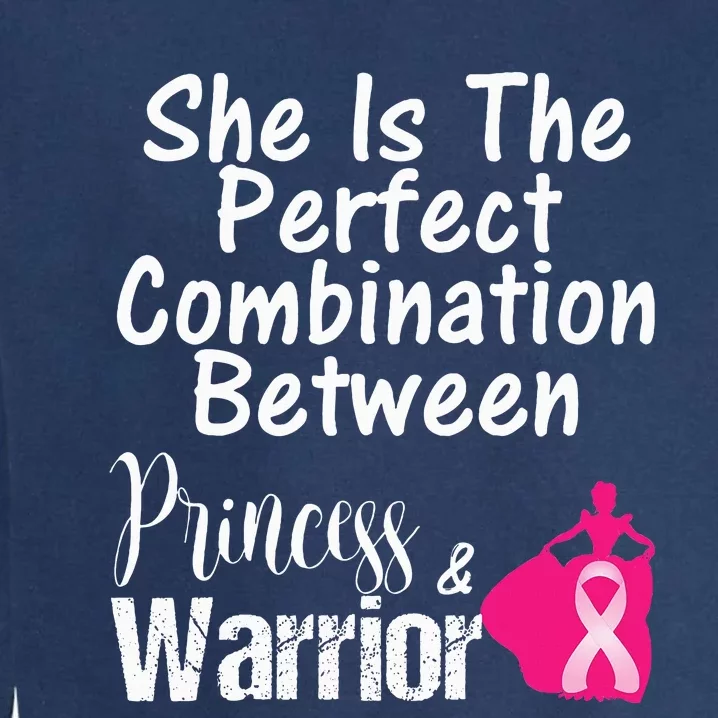 Princess Warrior Breast Cancer Survivor Gift Garment-Dyed Sweatshirt